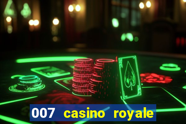 007 casino royale filme completo dublado