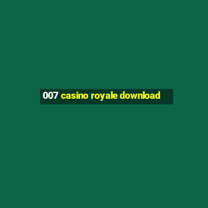 007 casino royale download