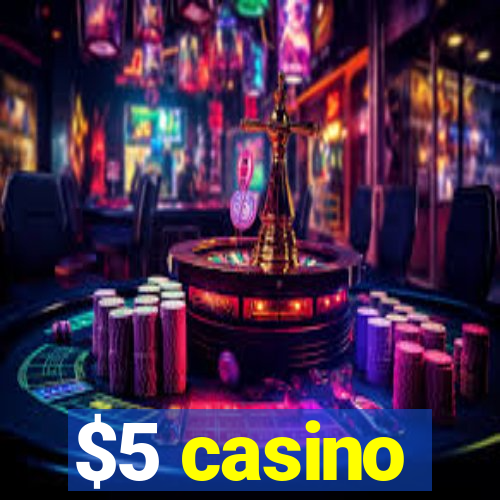 $5 casino