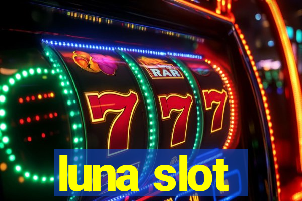 luna slot