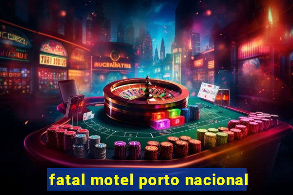 fatal motel porto nacional