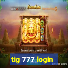 tig 777 login