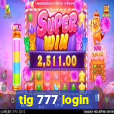 tig 777 login