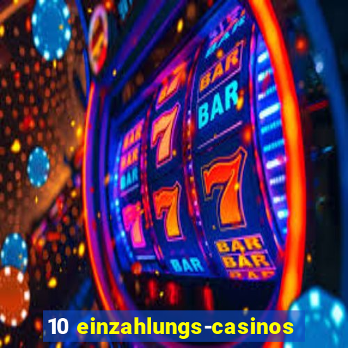 10 einzahlungs-casinos