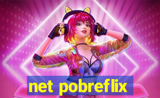 net pobreflix