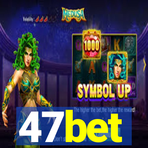 47bet