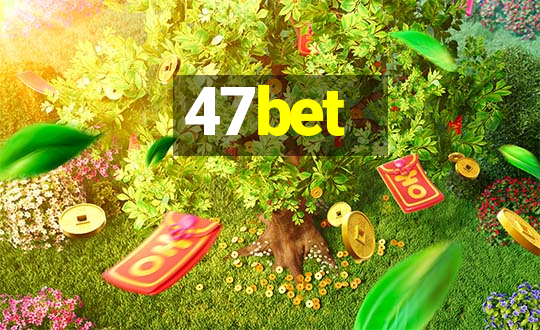 47bet