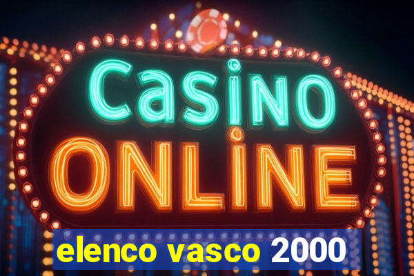 elenco vasco 2000