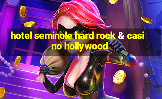 hotel seminole hard rock & casino hollywood