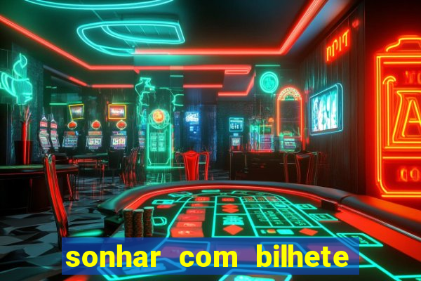 sonhar com bilhete de loteria livro dos sonhos