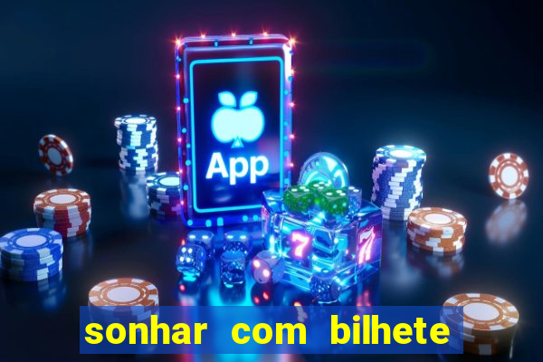 sonhar com bilhete de loteria livro dos sonhos