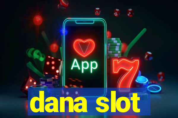 dana slot