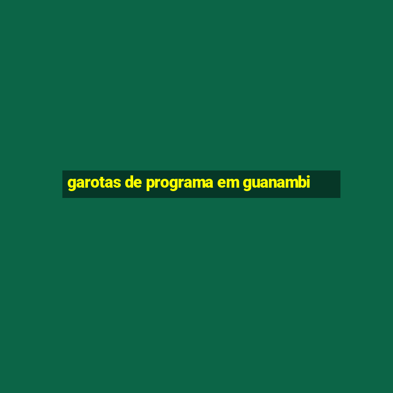 garotas de programa em guanambi