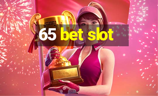 65 bet slot