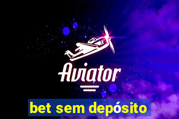 bet sem depósito