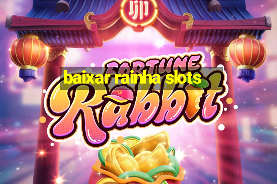 baixar rainha slots