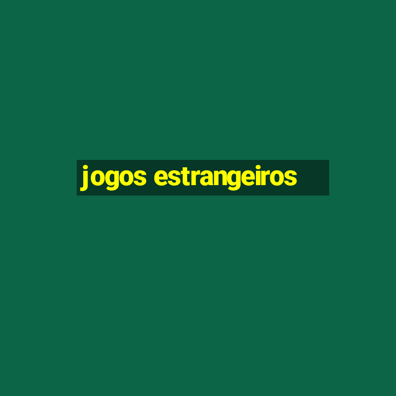 jogos estrangeiros