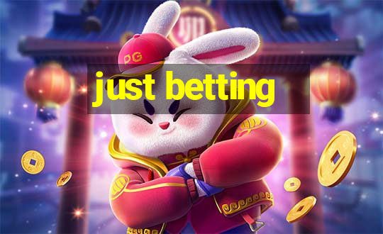 just betting