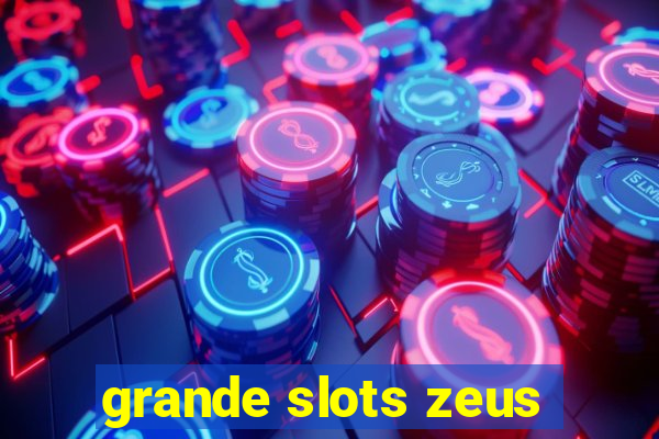 grande slots zeus