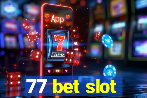 77 bet slot