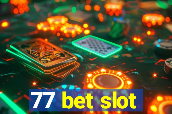 77 bet slot