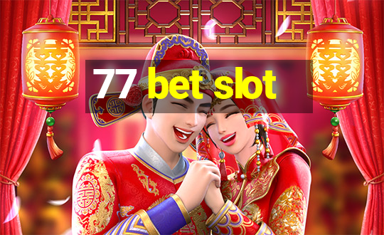 77 bet slot