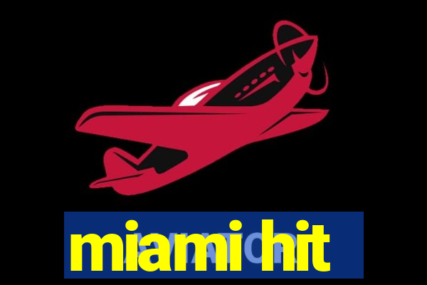 miami hit