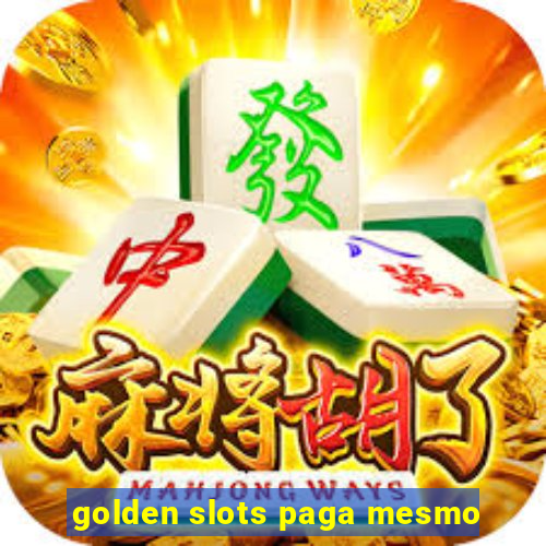 golden slots paga mesmo