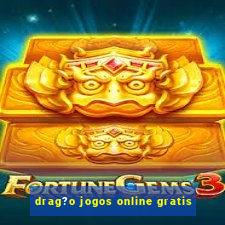 drag?o jogos online gratis