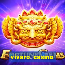 vivaro. casino