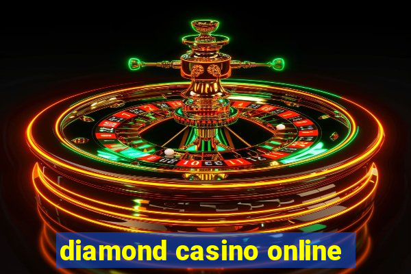 diamond casino online