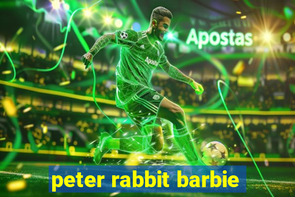 peter rabbit barbie