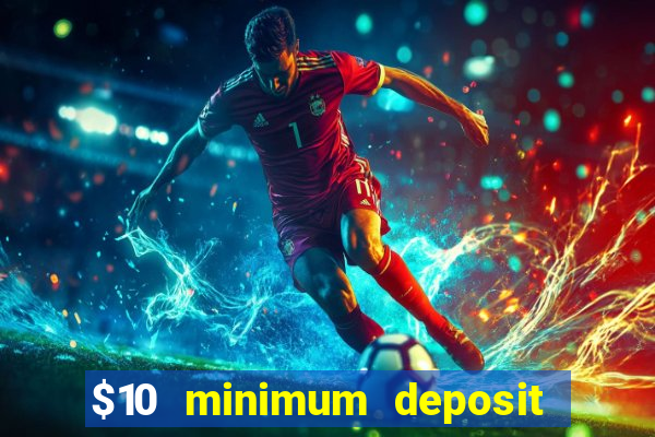 $10 minimum deposit casinos canada