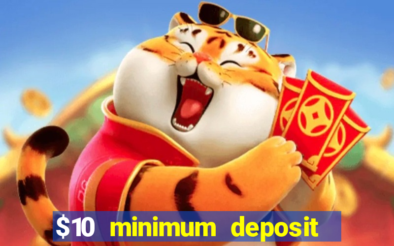 $10 minimum deposit casinos canada