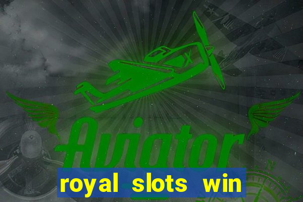 royal slots win real money 777