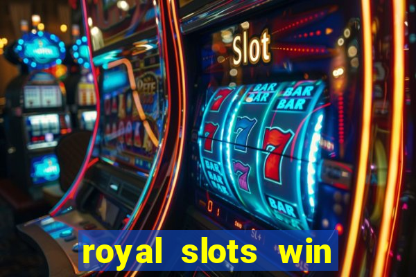 royal slots win real money 777