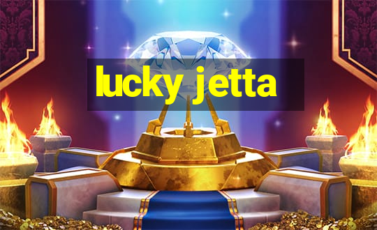 lucky jetta