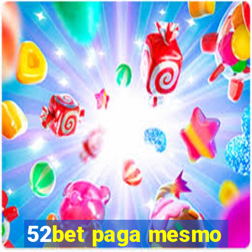 52bet paga mesmo