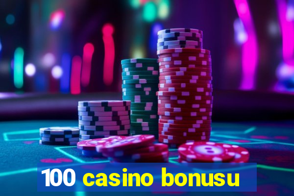 100 casino bonusu