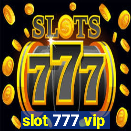 slot 777 vip