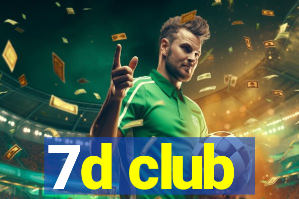 7d club