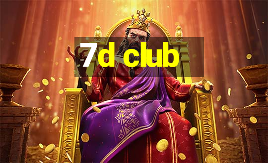 7d club