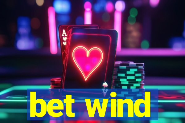 bet wind