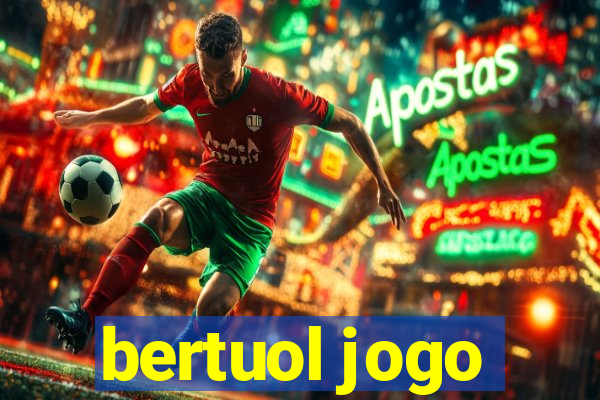 bertuol jogo