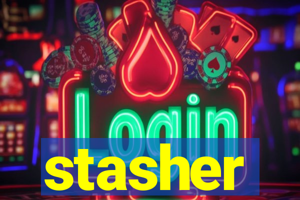 stasher