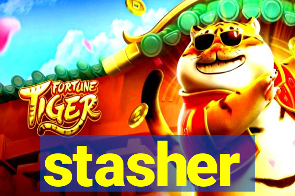 stasher