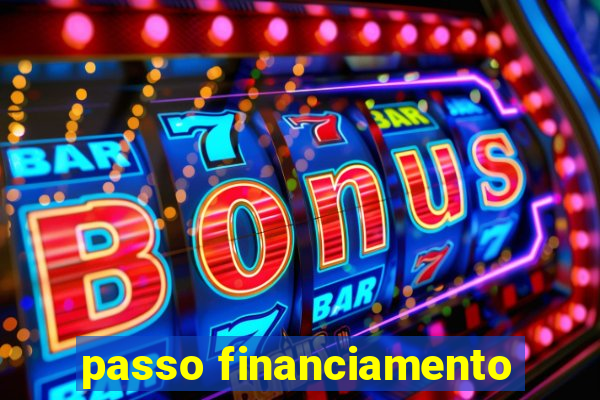 passo financiamento