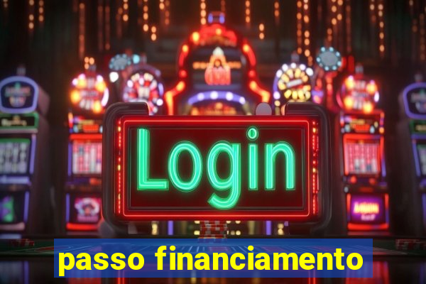 passo financiamento