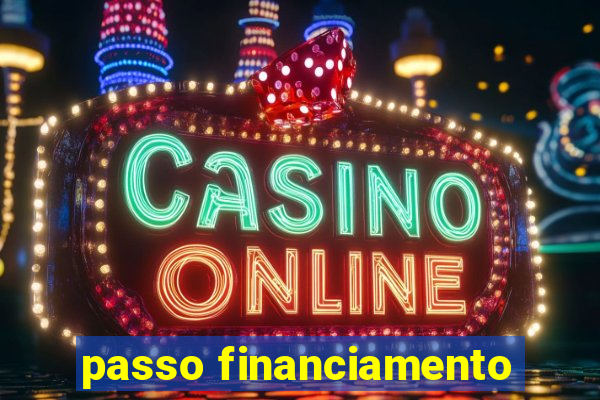 passo financiamento