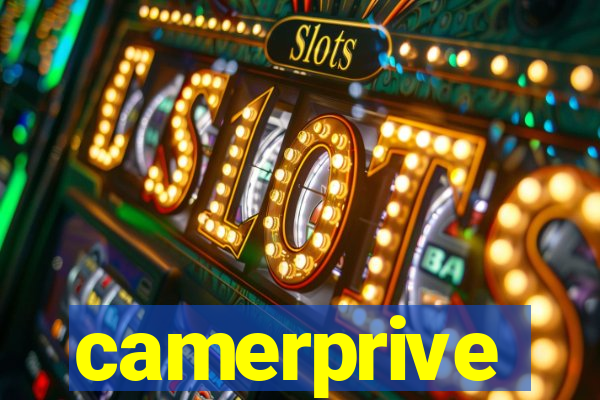 camerprive